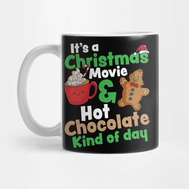 It's a Christmas Movie & Hot Chocolate Kind of Day Christmas by OrangeMonkeyArt